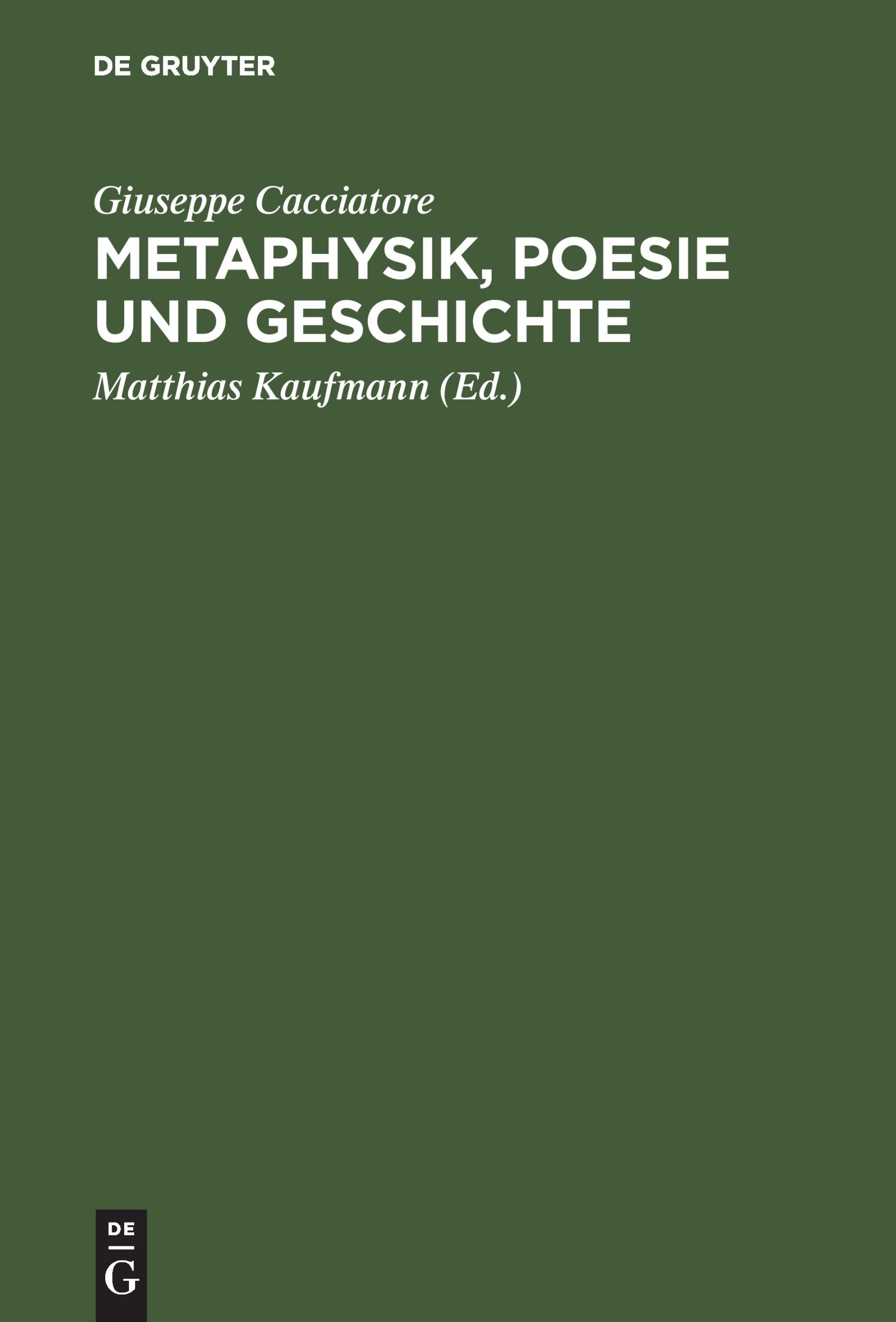 Cover: 9783050035147 | Metaphysik, Poesie und Geschichte | Giuseppe Cacciatore | Buch | 2002