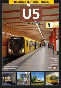 Cover: 9783936573367 | Berliner U-Bahn-Linien: U5 | Von Ost nach West | Seefeldt (u. a.)
