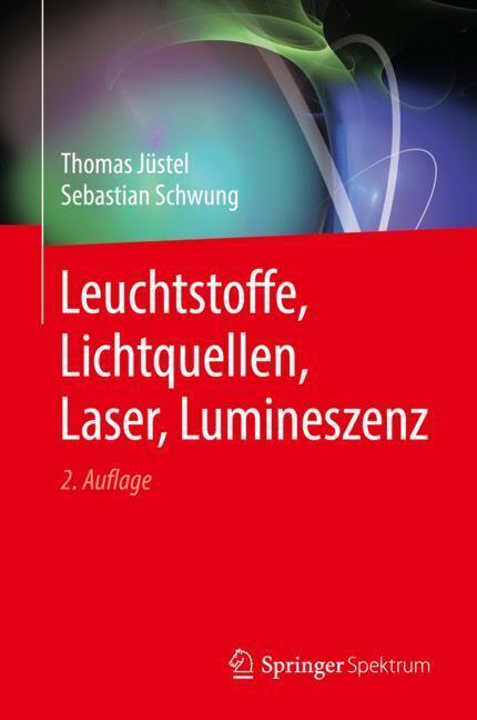 Cover: 9783662559499 | Leuchtstoffe, Lichtquellen, Laser, Lumineszenz | Schwung (u. a.)