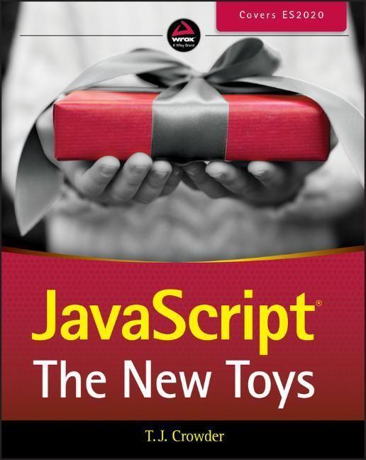 Cover: 9781119367956 | JavaScript | The New Toys | T J Crowder | Taschenbuch | 608 S. | 2020