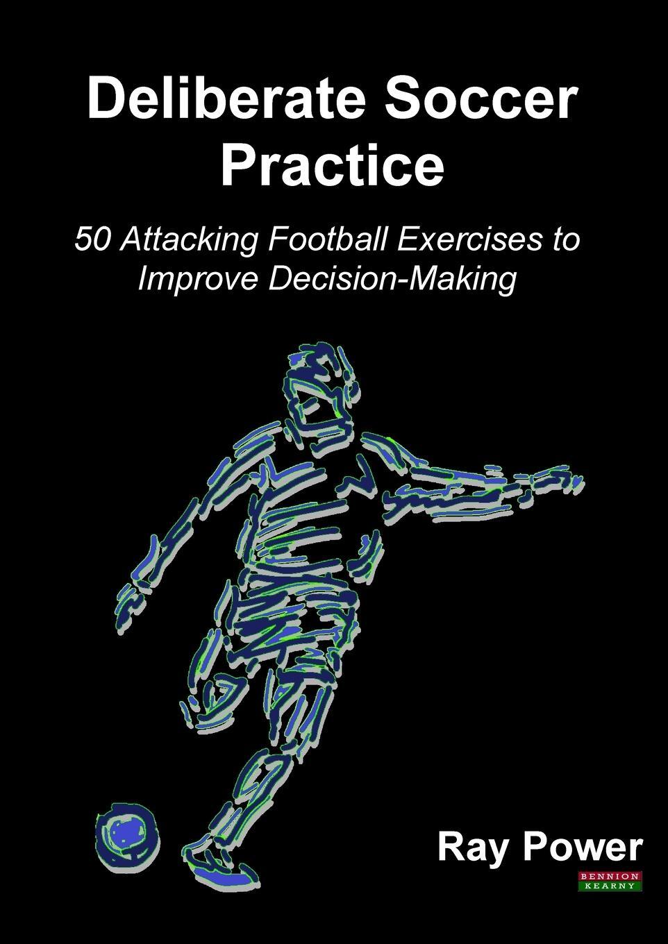 Cover: 9781910515600 | Deliberate Soccer Practice | Ray Power | Taschenbuch | Soccer Coaching