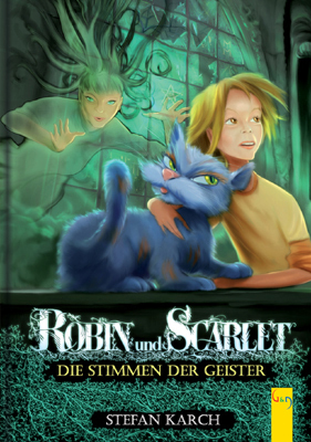 Cover: 9783707412390 | Robin und Scarlet - Die Stimmen der Geister | Stefan Karch | Buch