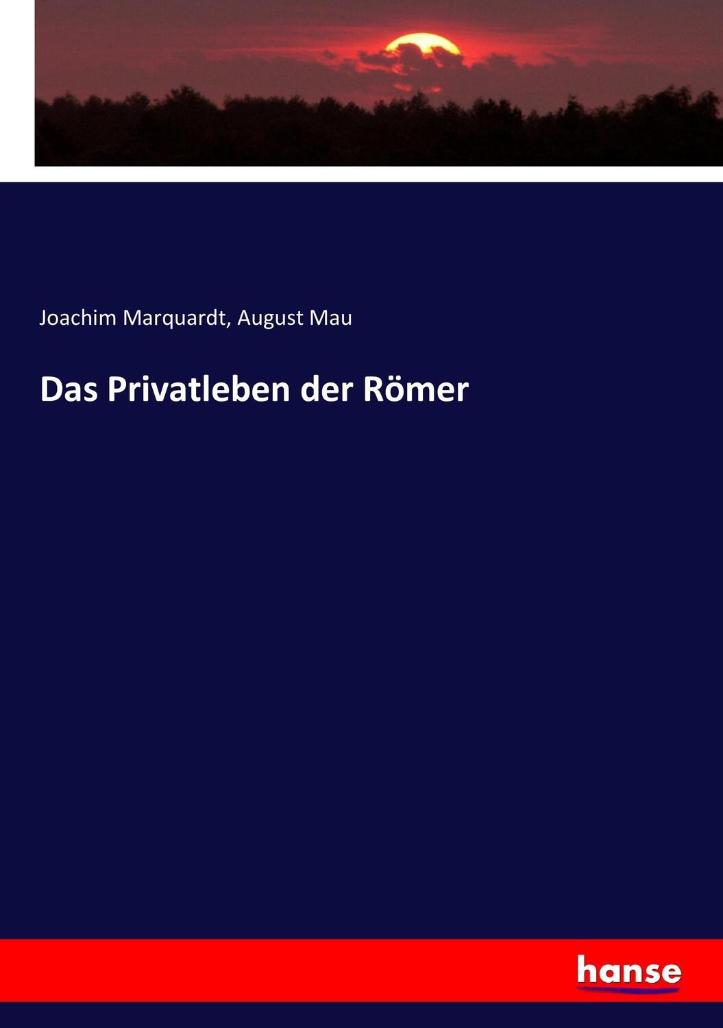Cover: 9783743634473 | Das Privatleben der Römer | Joachim Marquardt (u. a.) | Taschenbuch