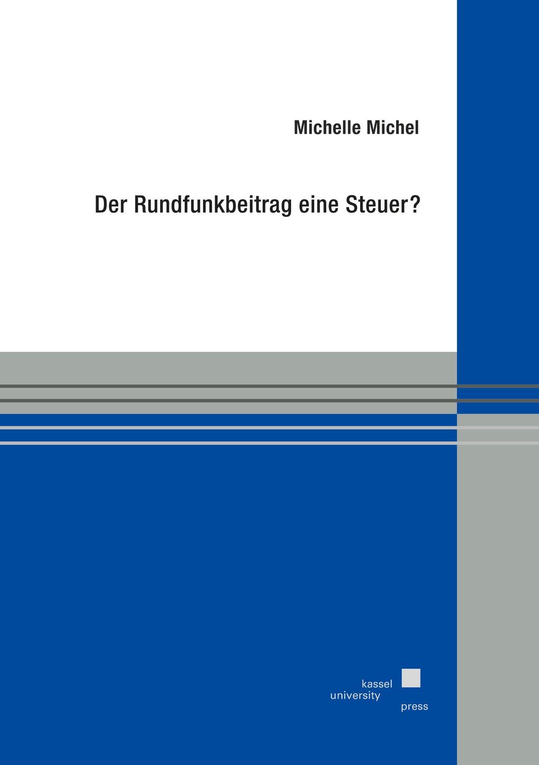 Cover: 9783737610483 | Der Rundfunkbeitrag eine Steuer? | Michelle Michel | Taschenbuch
