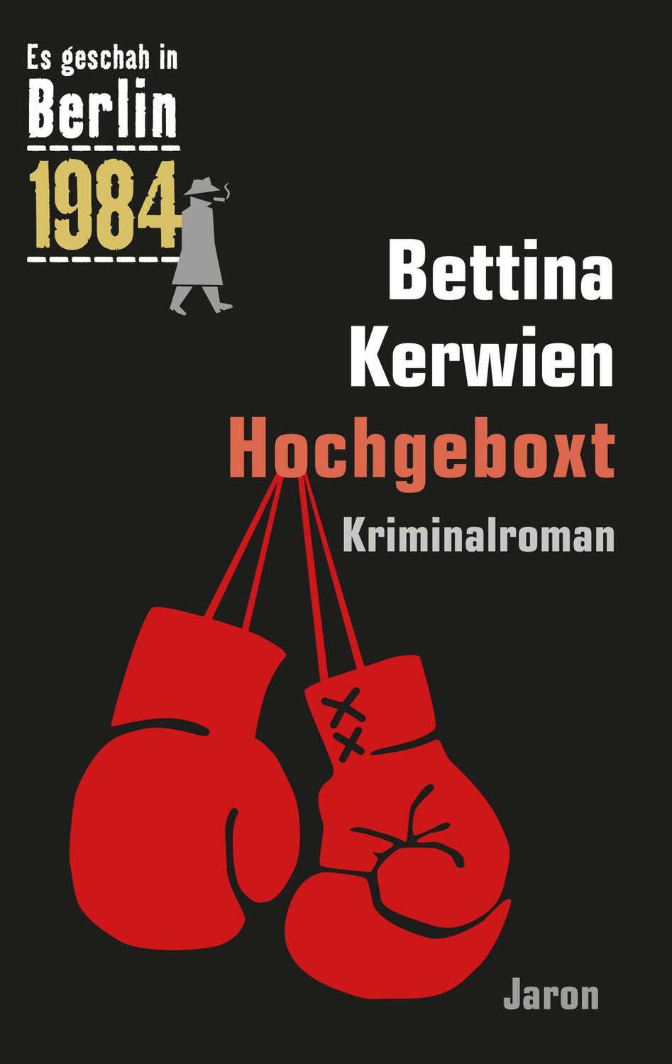 Cover: 9783897731745 | Hochgeboxt | Es geschah in Berlin 1984 | Bettina Kerwien | Taschenbuch