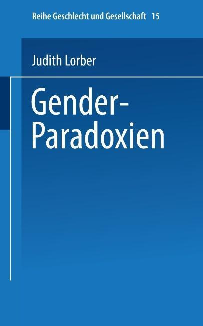 Cover: 9783663101369 | Gender-Paradoxien | Judith Lorber | Taschenbuch | Paperback | 494 S.