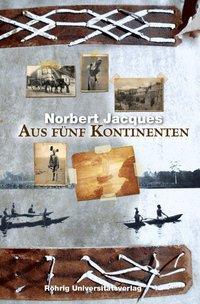 Cover: 9783861105152 | Aus fünf Kontinenten | Norbert Jacques | Buch | 526 S. | Deutsch