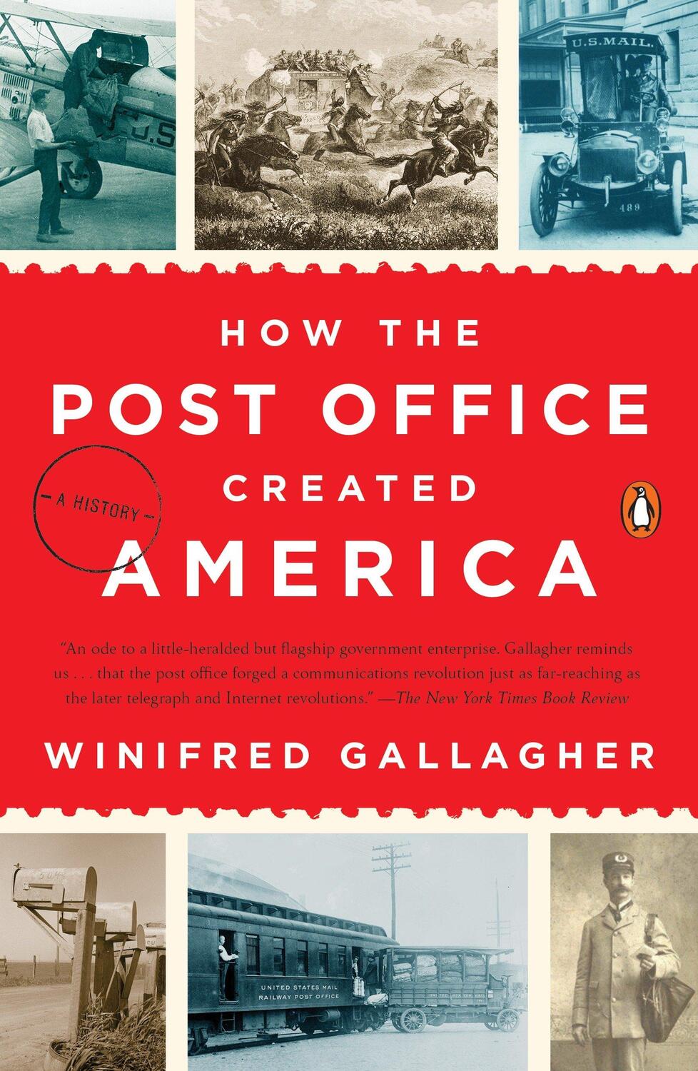 Cover: 9780143130062 | How The Post Office Created America | A History | Winifred Gallagher