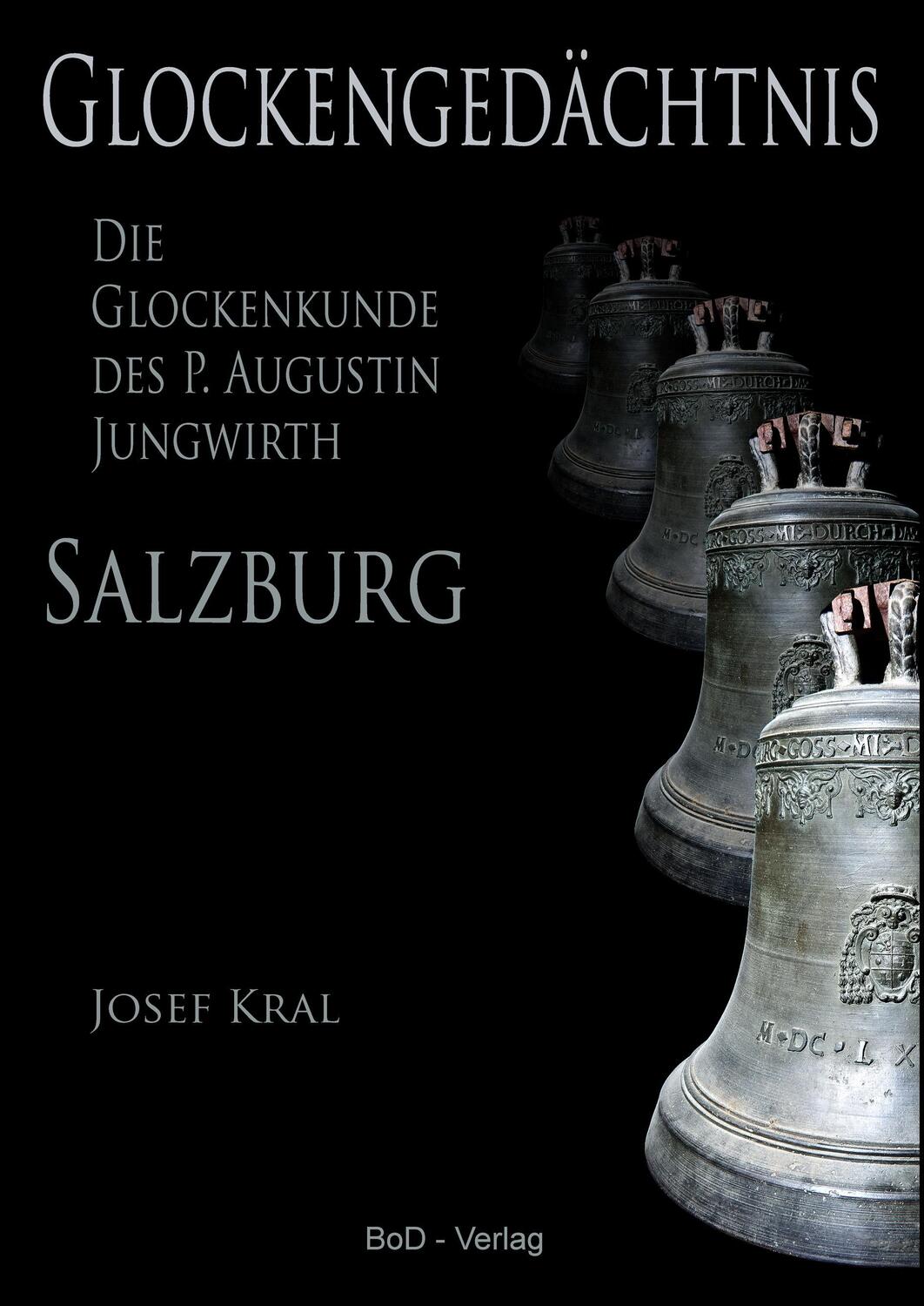 Cover: 9783744893671 | Glockengedächtnis | Die Glockenkunde des P. Augustin Jungwirth | Kral