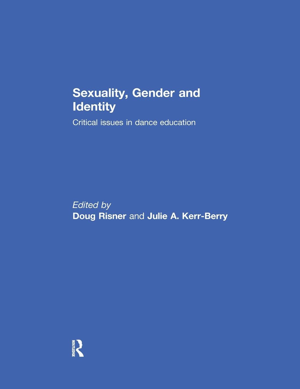 Cover: 9781138086241 | Sexuality, Gender and Identity | Critical Issues in Dance Education