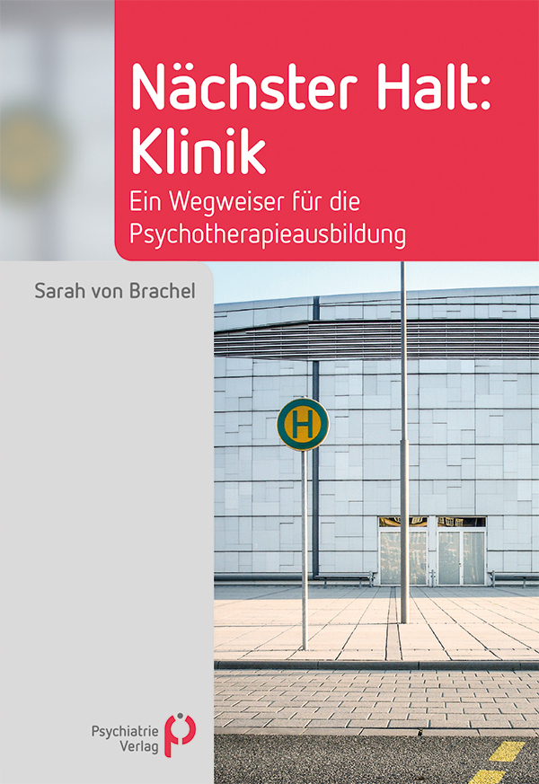 Cover: 9783884149300 | Nächster Halt: Klinik | Ein Wegweiser für die Psychotherapieausbildung