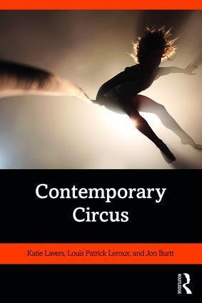 Cover: 9781138680722 | Contemporary Circus | Conversations with creators | Lavers (u. a.)