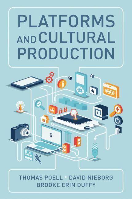 Cover: 9781509540518 | Platforms and Cultural Production | Thomas Poell (u. a.) | Taschenbuch