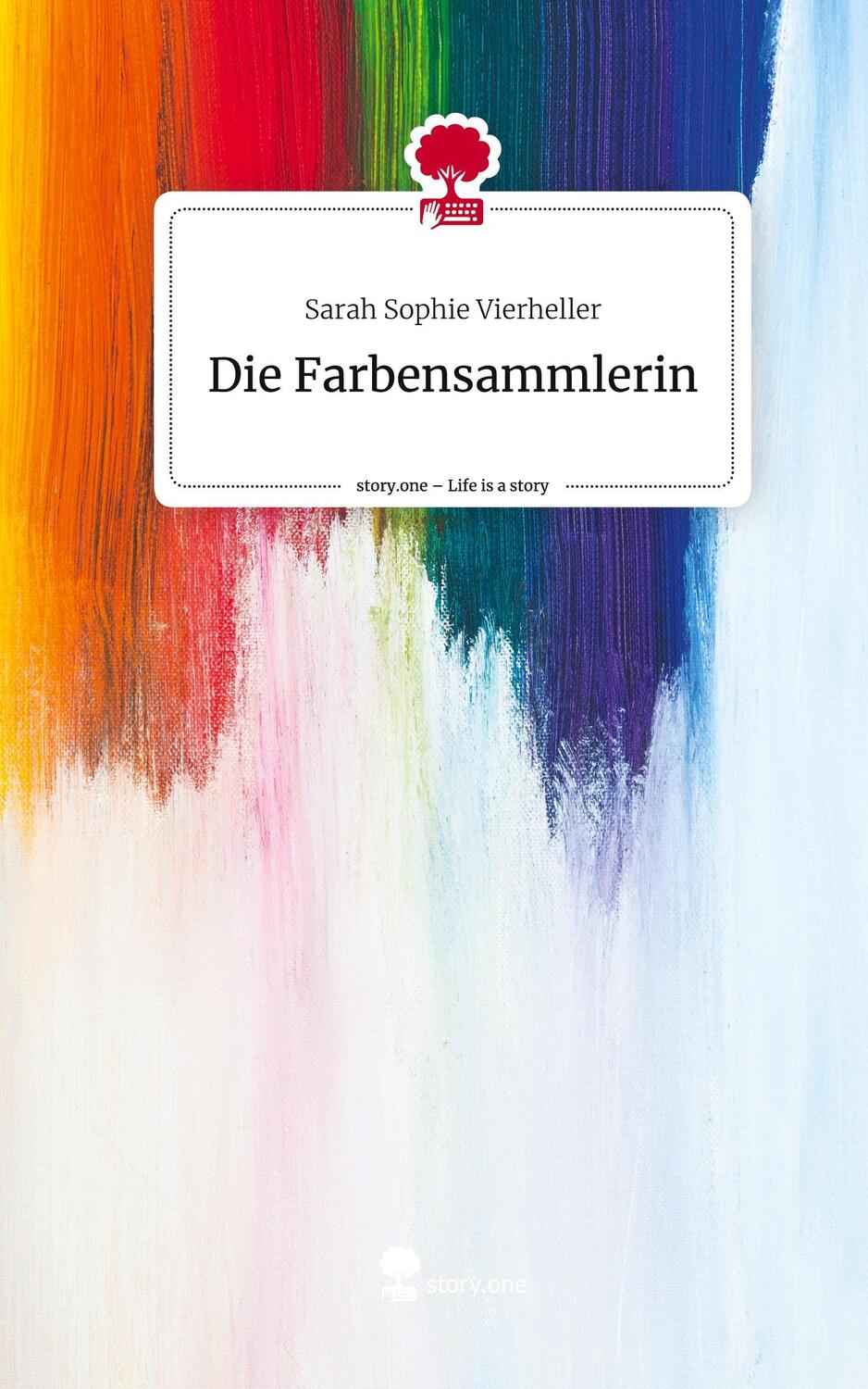 Cover: 9783710890529 | Die Farbensammlerin. Life is a Story - story.one | Vierheller | Buch