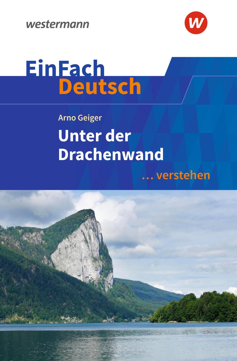 Cover: 9783140227049 | EinFach Deutsch ... verstehen | Arno Geiger: Unter der Drachenwand