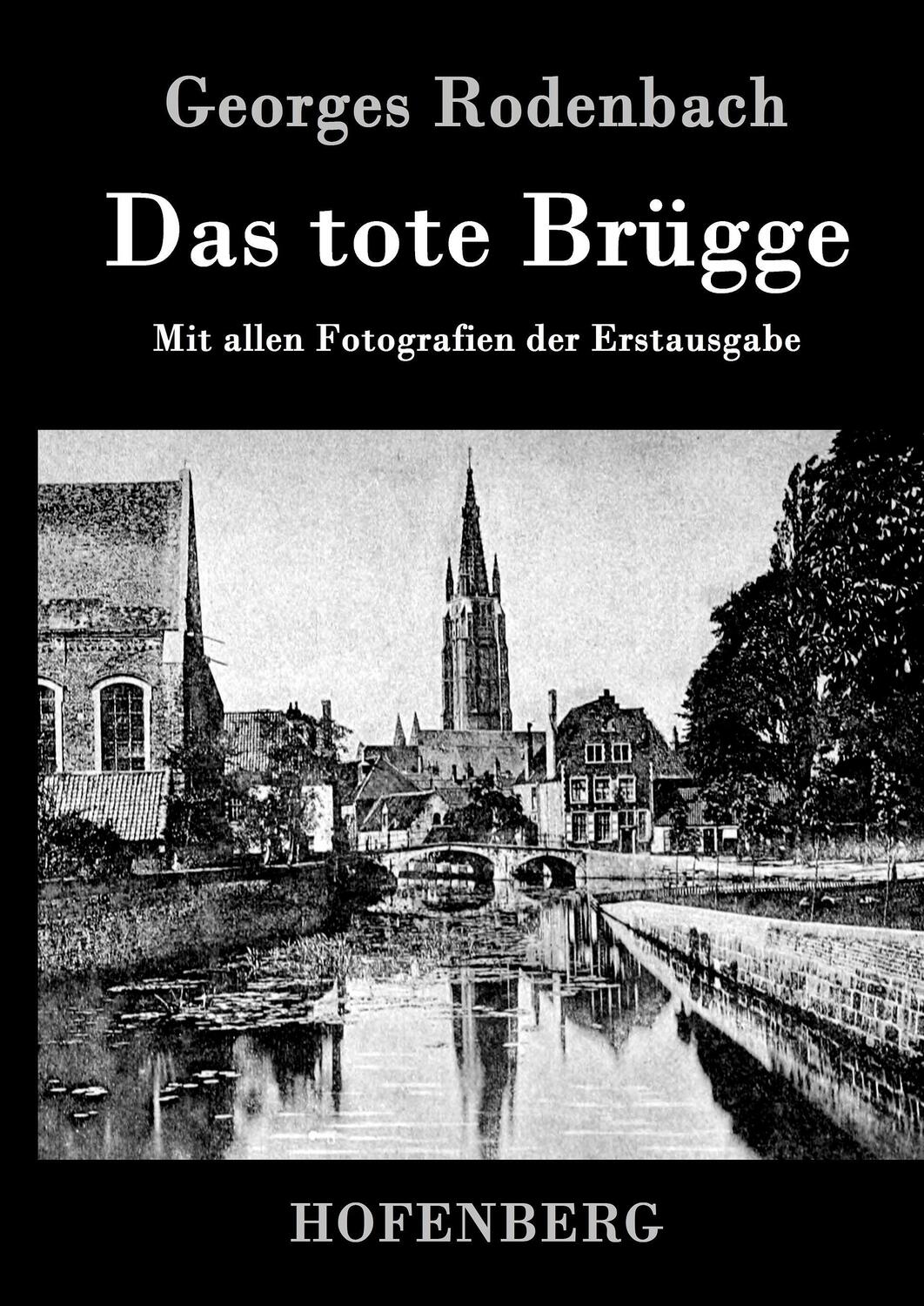 Cover: 9783861998464 | Das tote Brügge | Mit allen Fotografien der Erstausgabe | Rodenbach