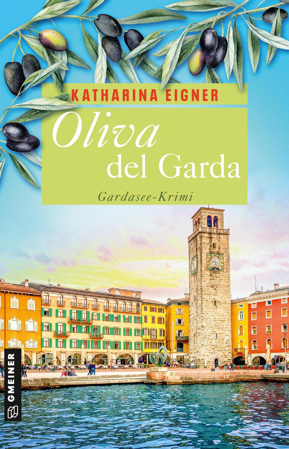 Cover: 9783839206348 | Oliva del Garda | Gardasee-Krimi | Katharina Eigner | Taschenbuch