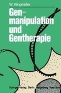 Cover: 9783540079033 | Genmanipulation und Gentherapie | W. Klingmüller | Taschenbuch | x