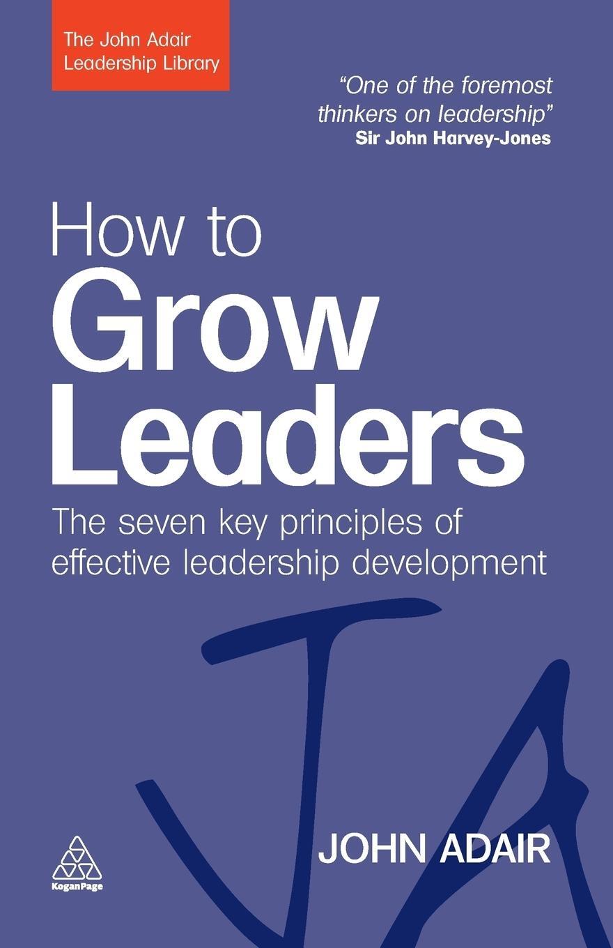 Cover: 9780749454807 | How to Grow Leaders | John Adair | Taschenbuch | Paperback | Englisch