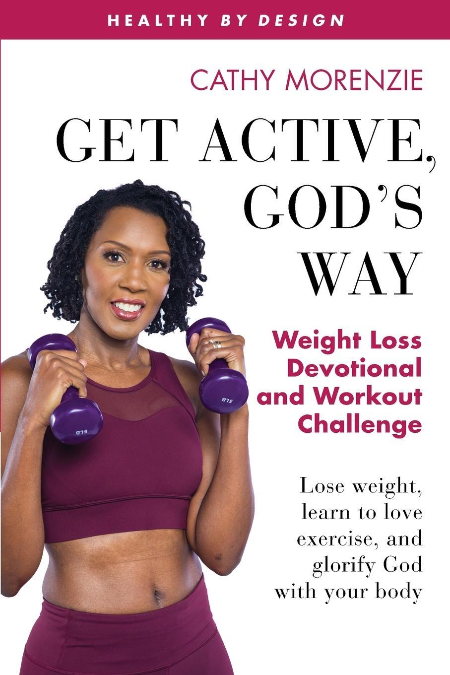 Cover: 9781999220761 | Get Active, God's Way | Cathy Morenzie | Taschenbuch | Paperback