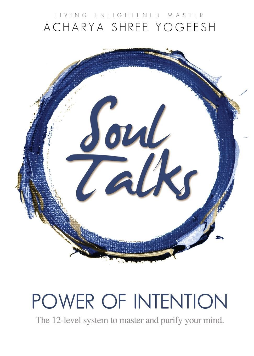 Cover: 9781733475013 | Soul Talks | Power of Intention | Acharya Shree Yogeesh | Taschenbuch