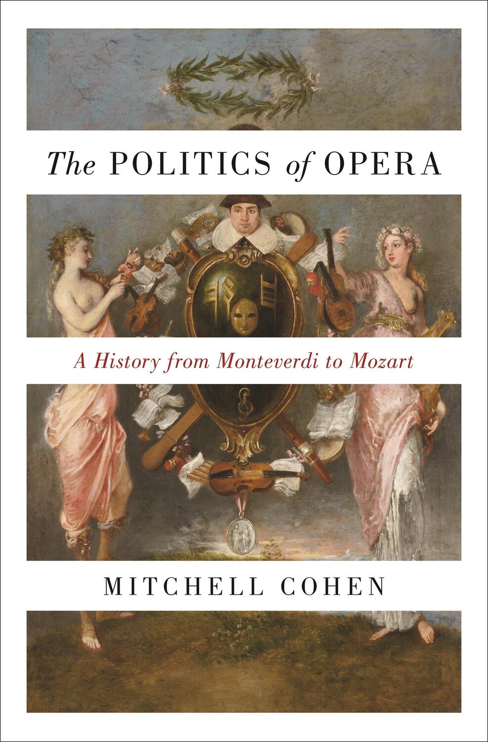 Cover: 9780691211510 | The Politics of Opera | A History from Monteverdi to Mozart | Cohen