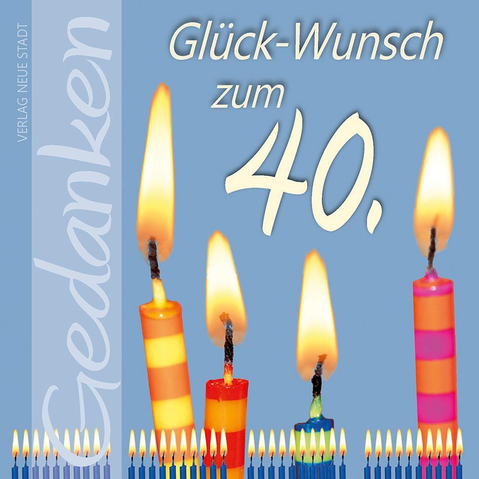 Cover: 9783734612381 | Glück-Wunsch zum 40. | Gedanken | Stephan Schaefer | Taschenbuch