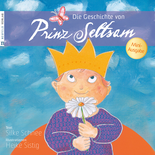 Cover: 9783862560530 | Die Geschichte von Prinz Seltsam | Mini-Ausgabe | Silke Schnee | 34 S.