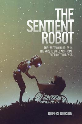 Cover: 9781788360791 | The Sentient Robot | Rupert Robson | Taschenbuch | Englisch | 2022