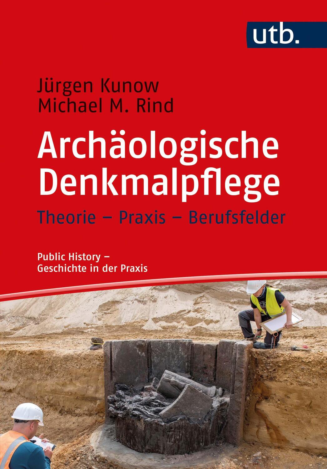 Cover: 9783825257057 | Archäologische Denkmalpflege | Jürgen Kunow (u. a.) | Taschenbuch