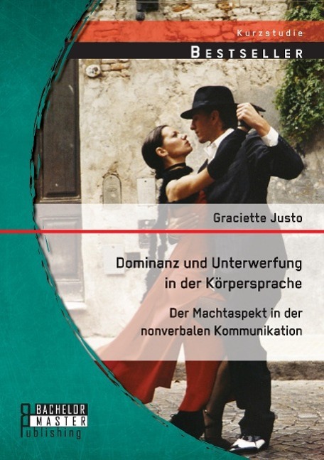 Cover: 9783956844324 | Dominanz und Unterwerfung in der Körpersprache: Der Machtaspekt in...