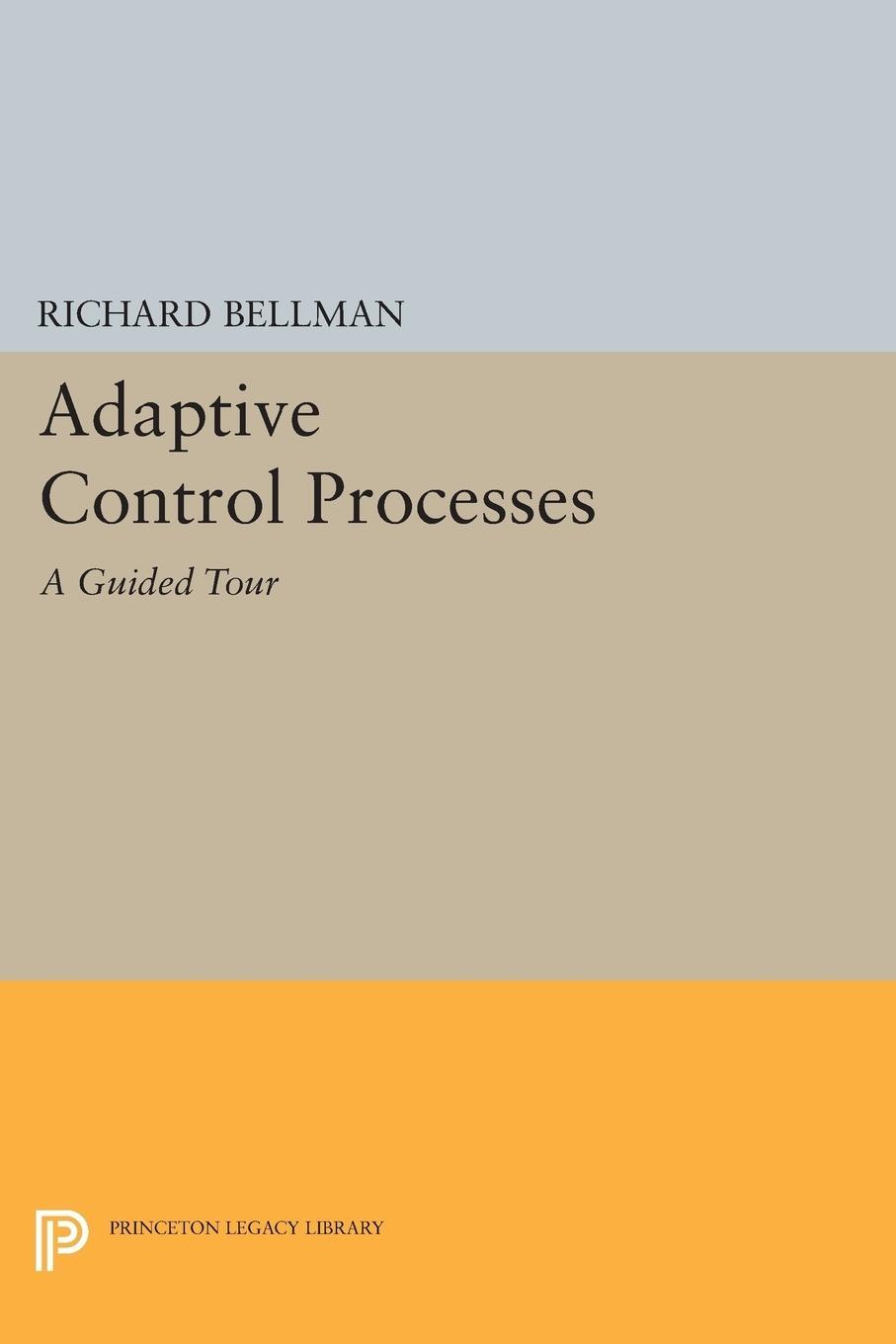 Cover: 9780691625850 | Adaptive Control Processes | A Guided Tour | Richard E. Bellman | Buch