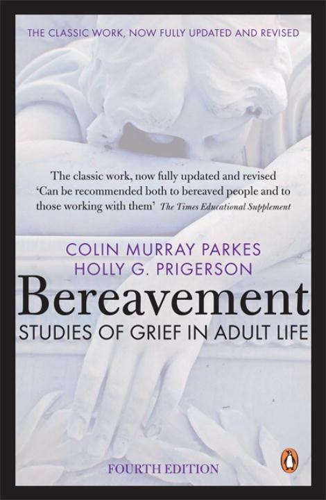 Cover: 9780141049410 | Bereavement (4th Edition) | Studies of Grief in Adult Life | Parkes