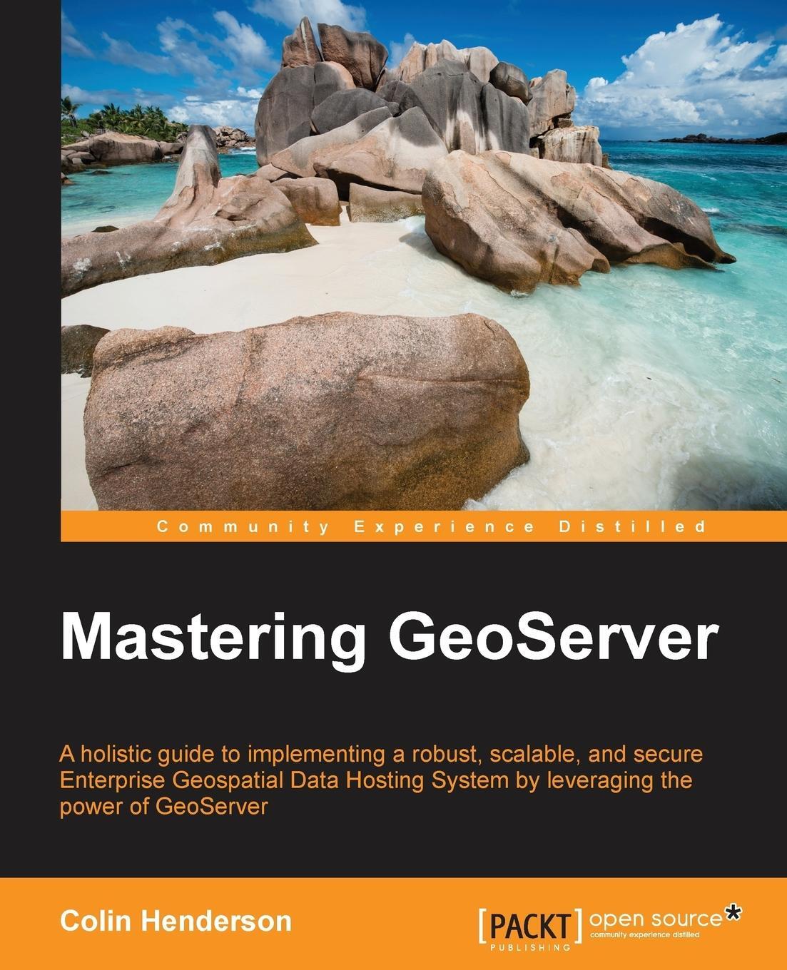 Cover: 9781783287697 | Mastering GeoServer | Colin Henderson | Taschenbuch | Paperback | 2014