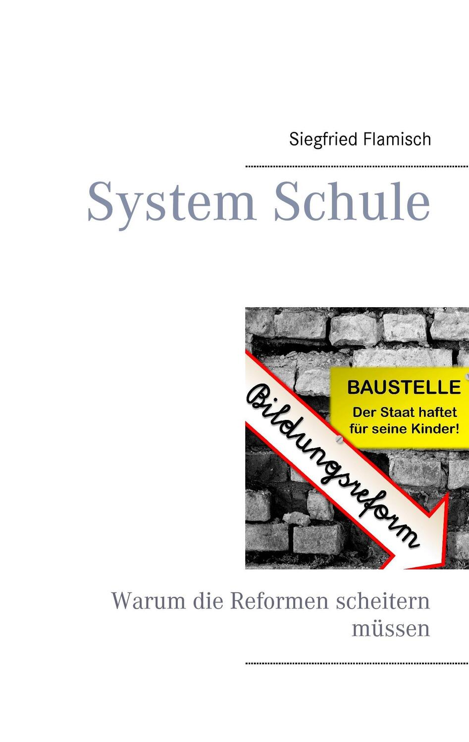 Cover: 9783735751232 | System Schule | Warum die Reformen scheitern müssen | Flamisch | Buch