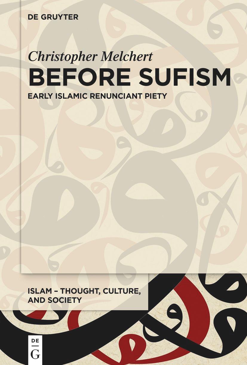 Cover: 9783110991604 | Before Sufism | Early Islamic renunciant piety | Christopher Melchert