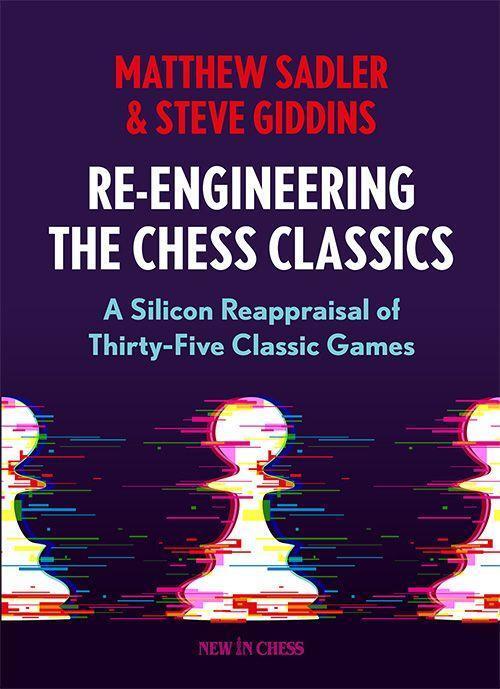 Cover: 9789083311265 | Re-Engineering the Chess Classics | Matthew Sadler (u. a.) | Buch