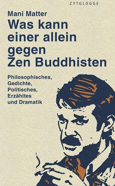 Cover: 9783729609426 | Was kann einer allein gegen Zen Buddhisten | Mani Matter | Buch | 2016