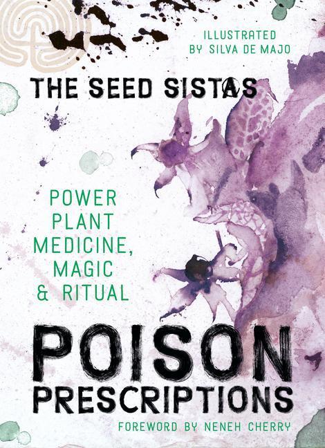 Cover: 9781786787149 | Poison Prescriptions | Power Plant Medicine, Magic & Ritual | Sistas