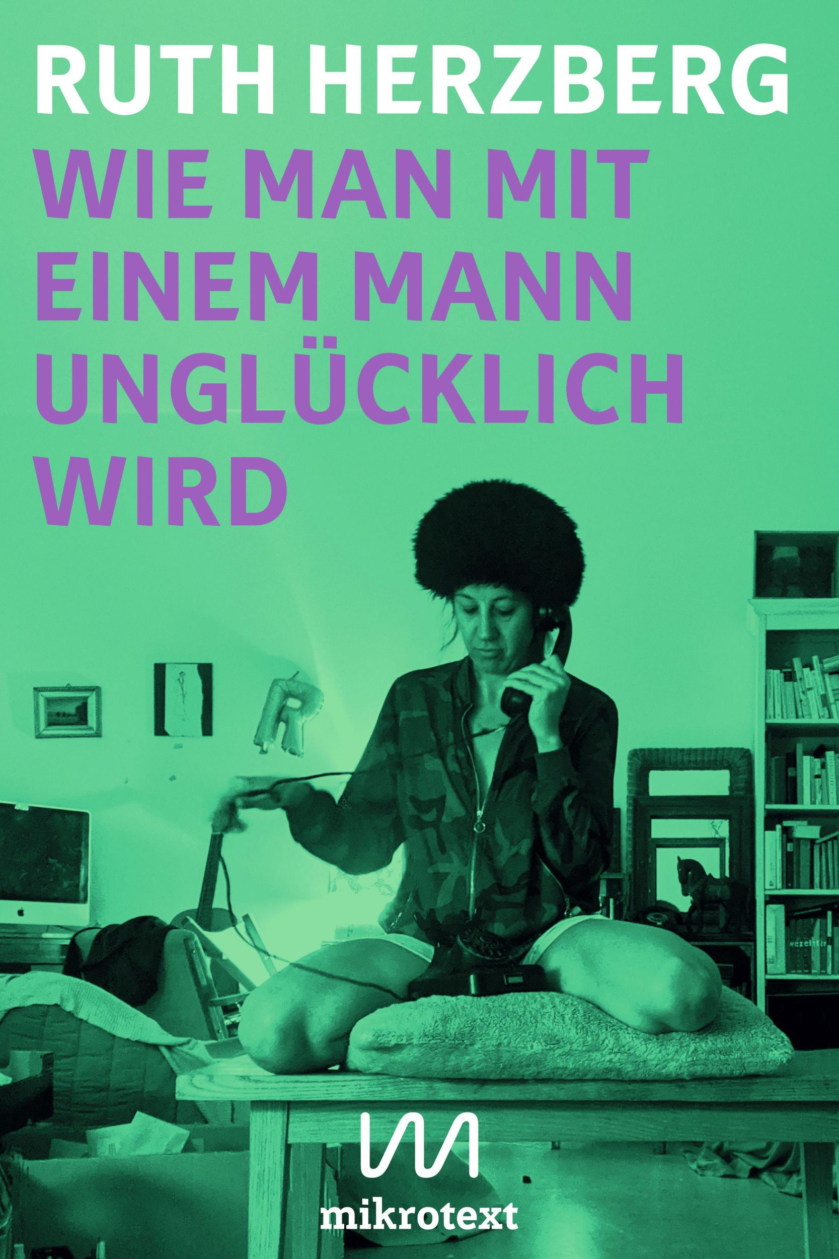 Cover: 9783948631062 | Wie man mit einem Mann unglücklich wird | Roman | Ruth Herzberg | Buch