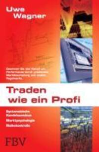 Cover: 9783898797856 | Traden wie ein Profi | Uwe Wagner | Taschenbuch | FinanzBuch Verlag