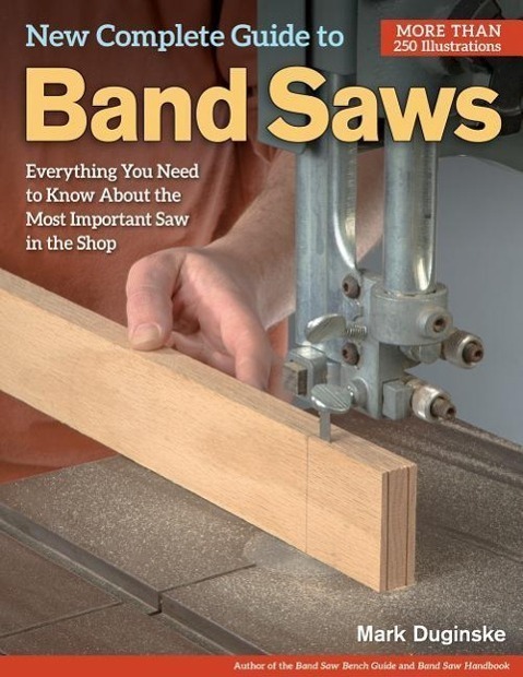 Cover: 9781565238411 | New Complete Guide to Band Saws | Mark Duginske | Taschenbuch | 2014