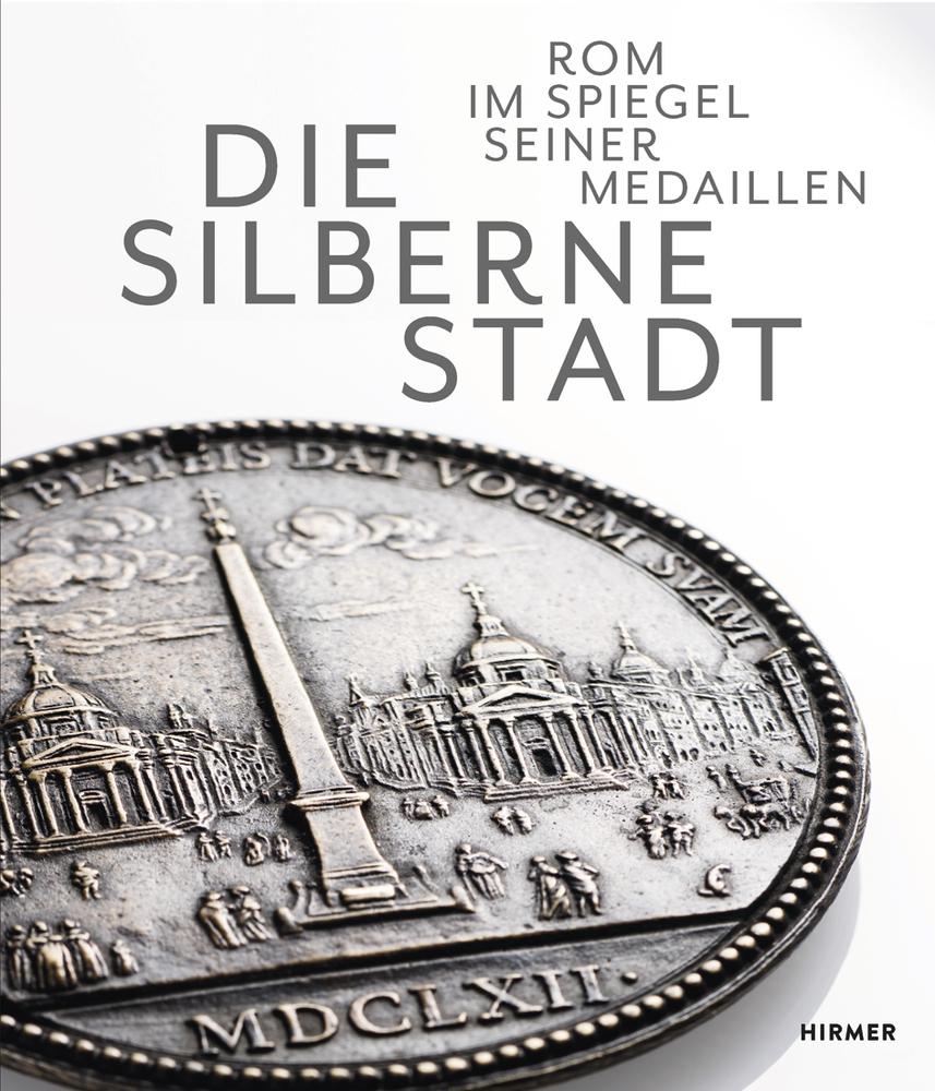 Cover: 9783777432533 | Die Silberne Stadt | Rom im Spiegel seiner Medaillen | Burioni (u. a.)