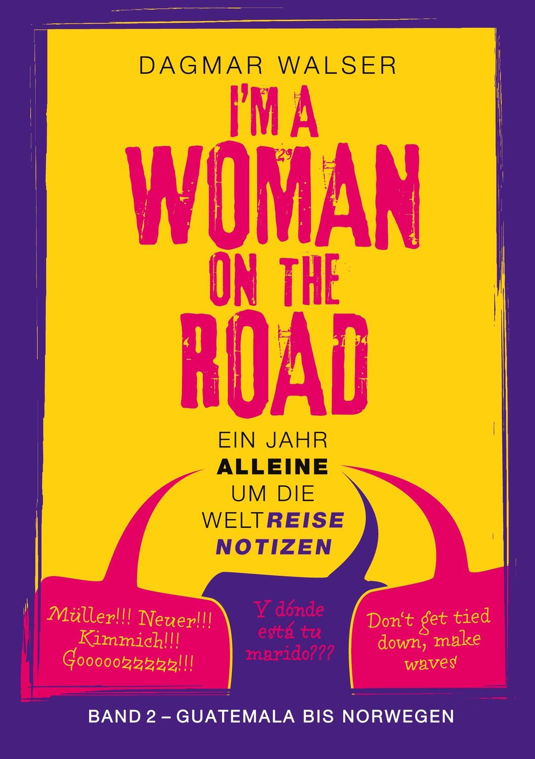 Cover: 9783757869168 | ... I'm a Woman on the Road | Band 2: Guatemala bis Norwegen | Walser