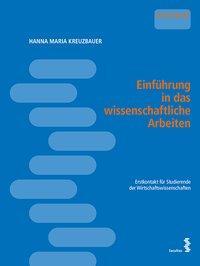 Cover: 9783708917214 | Einführung in das wissenschaftliche Arbeiten | Hanna Maria Kreuzbauer