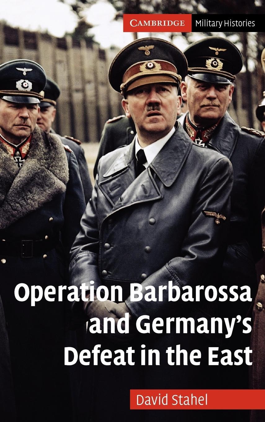 Cover: 9780521768474 | Operation Barbarossa and Germany's Defeat in the East | David Stahel