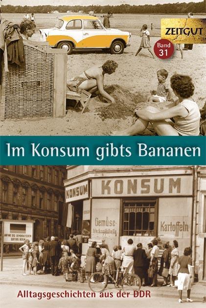 Cover: 9783866142640 | Im Konsum gibts Bananen | Alltagsgeschichten aus der DDR. 1946-1989