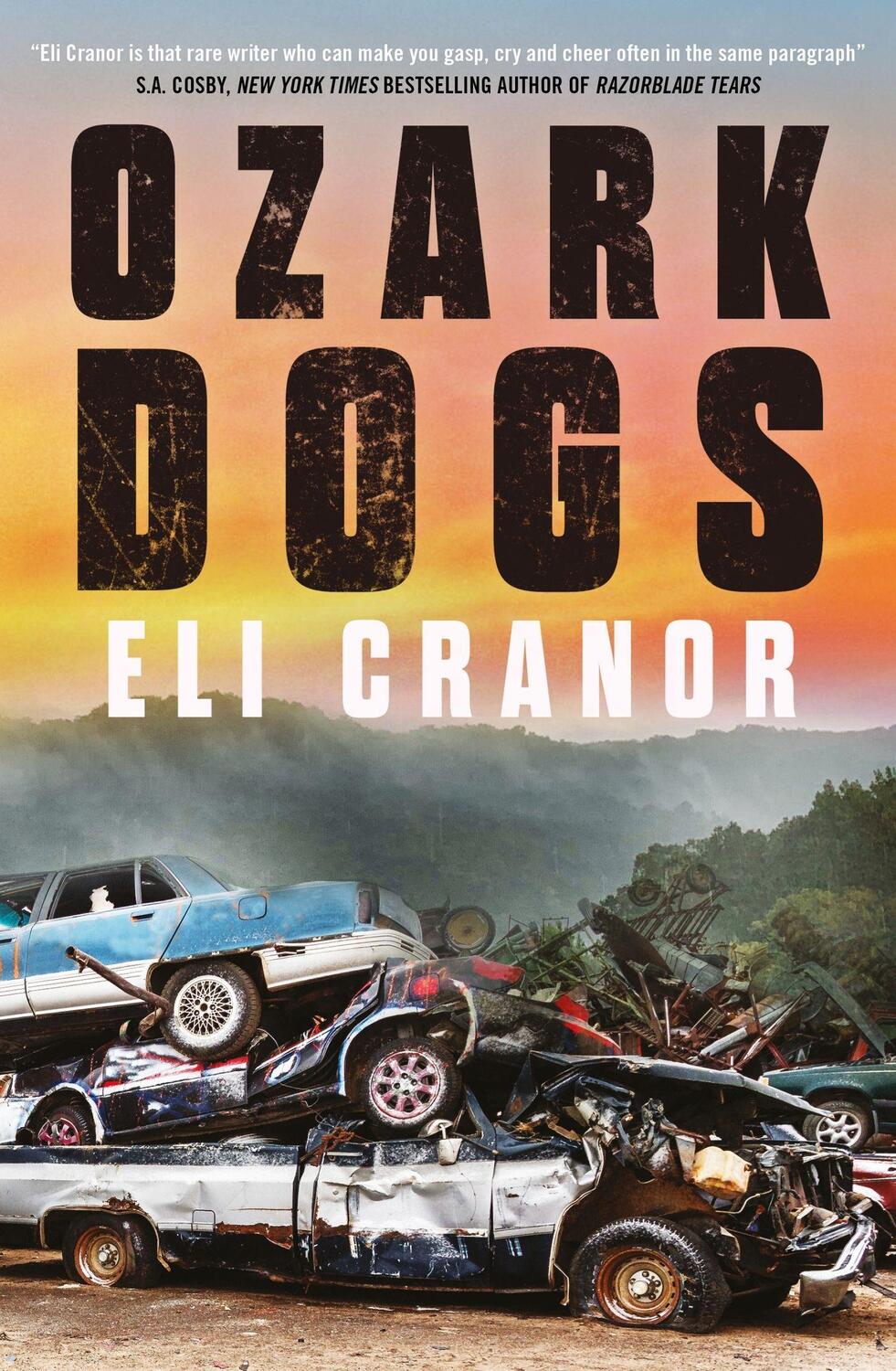 Cover: 9781035401727 | Ozark Dogs | GUARDIAN BEST CRIME AND THRILLERS OF 2023 | Eli Cranor