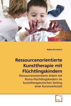 Cover: 9783639236057 | Ressourcenorientierte Kunsttherapie mit Flüchtlingskindern | Bruckisch