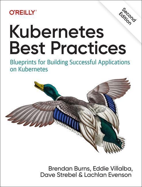Cover: 9781098142162 | Kubernetes Best Practices | Brendan Burns (u. a.) | Taschenbuch | 2023
